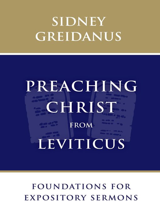 Title details for Preaching Christ from Leviticus by Sidney Greidanus - Available